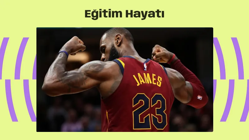 LeBron James’in Eğitim Hayatı