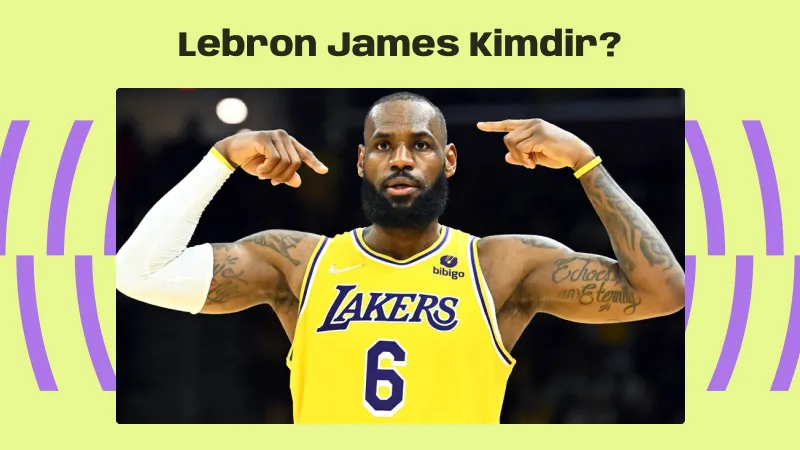 Lebron James Kimdir?