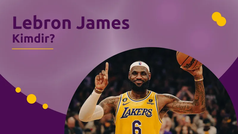 Lebron James Kimdir?