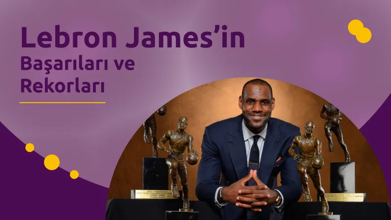 Lebron James’in Başarıları ve Rekorları