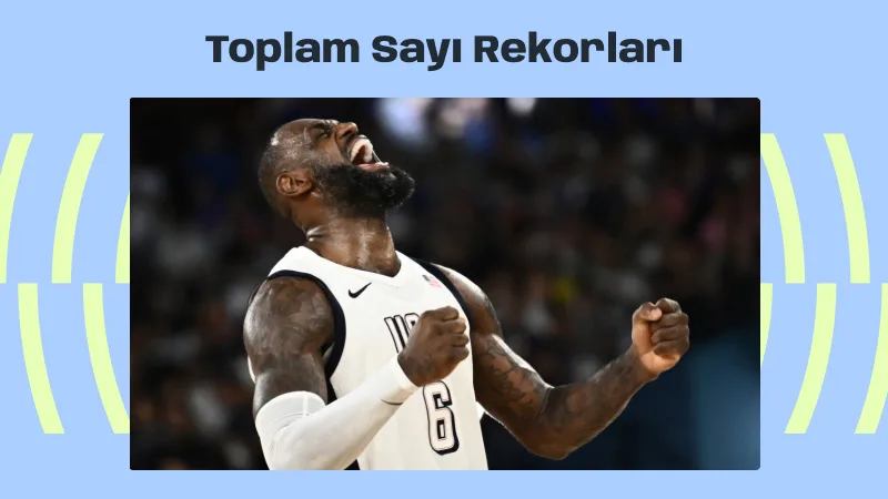 LeBron James’in Toplam Sayı Rekorları